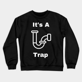 It's A Trap Crewneck Sweatshirt